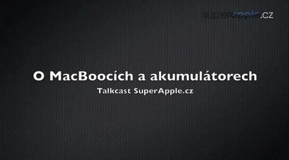 O MacBoocích a akumulátorech: video
